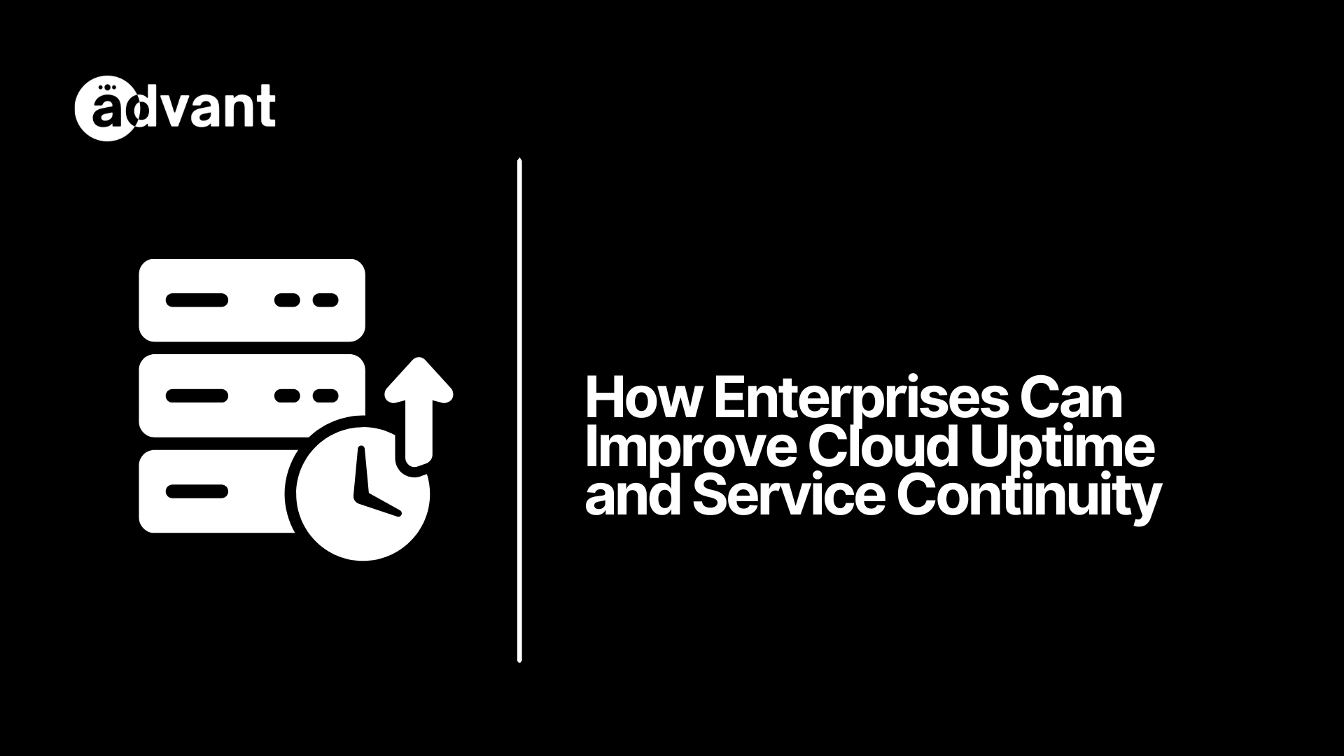 How Enterprises Can Improve Cloud Uptime and Service Continuity