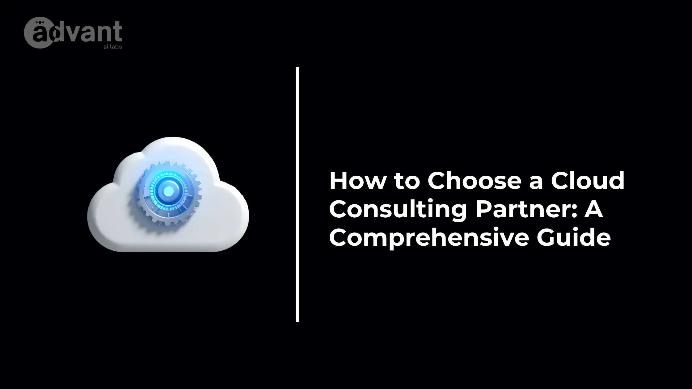 How To Choose a Cloud Consulting Partner​