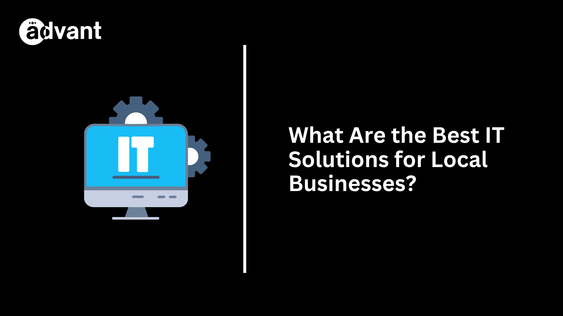 What Are the Best IT Solutions for Local Businesses?