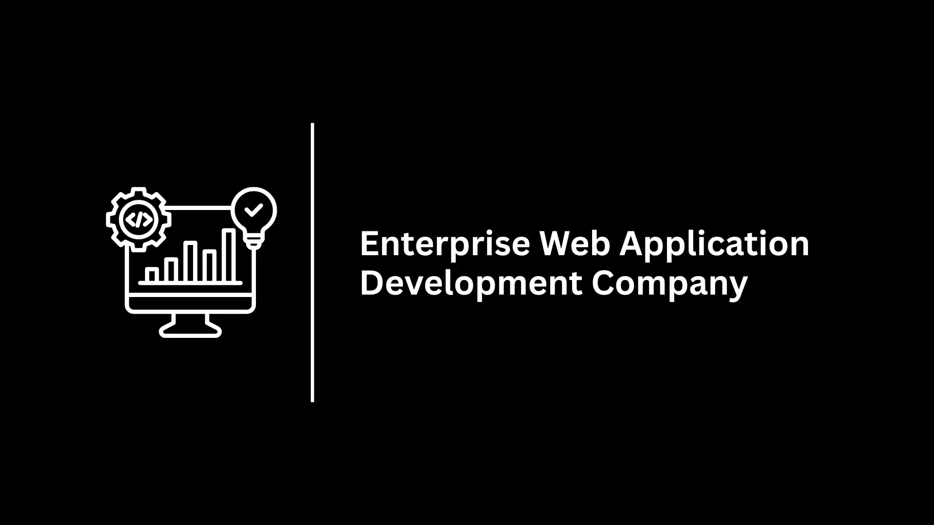 Enterprise Web Application Development Company