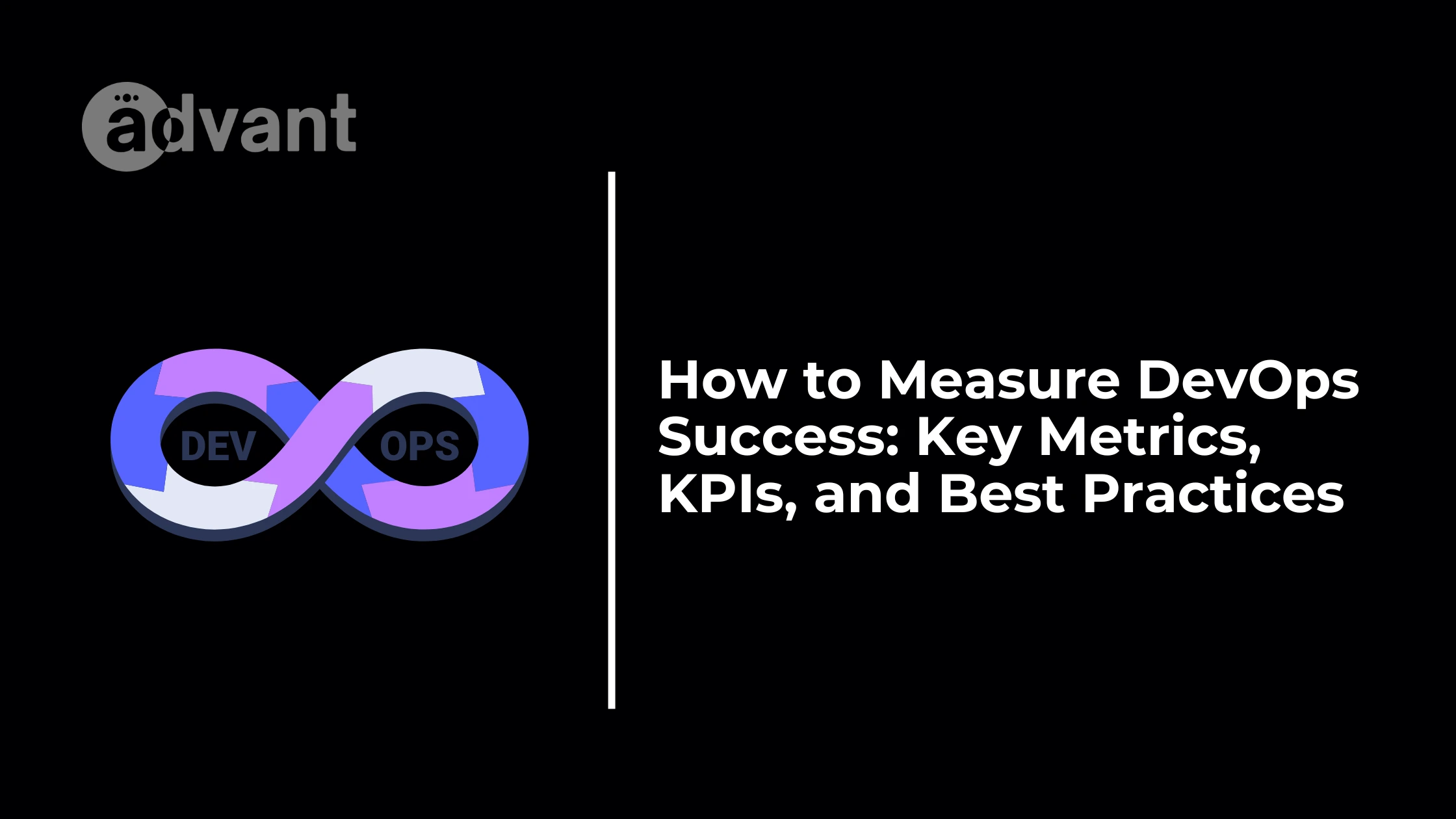 How to Measure DevOps Success: Key Metrics, KPIs, and Best Practices