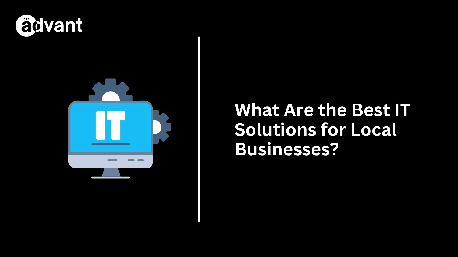 What Are the Best IT Solutions for Local Businesses?